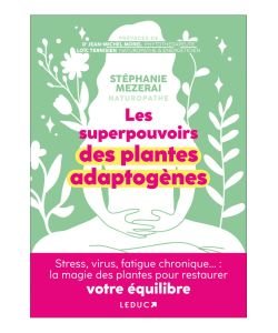 Les superpouvoirs des plantes adaptogènes, part